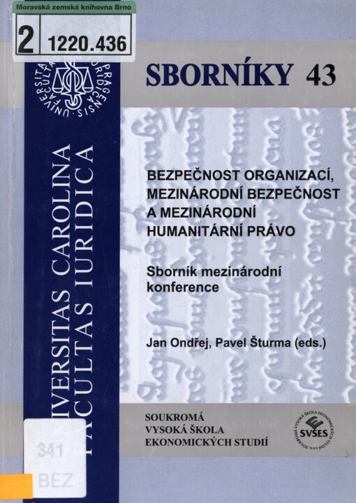 Bezpečnost organizací, mezinárodní bezpečnost a mezinárodní humanitární právo: sborník mezinárodní konference : Praha, 31.10.2008