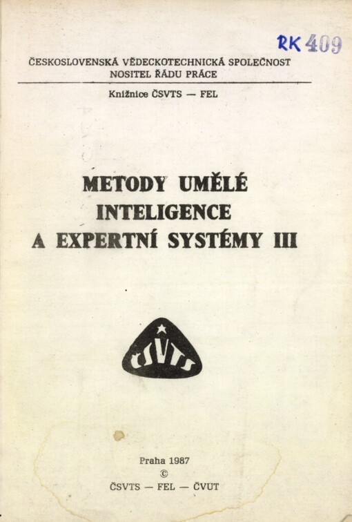Metody umělé inteligence a expertní systémy III: [Sborník referátů] z celost. kurzu ČSVTS, Praha 1987