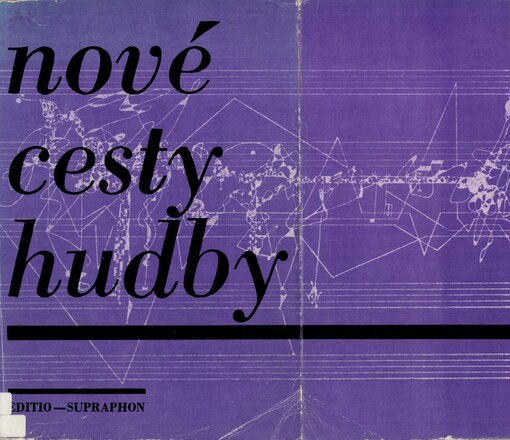 Nové cesty hudby :sborník studií o novodobých skladebných směrech a vědeckých pohledech na hudbu