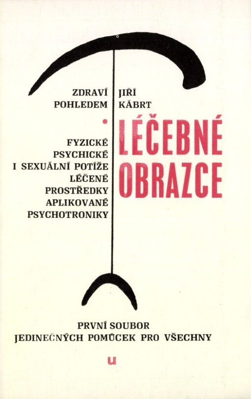 Léčebné obrazce: Fyzické, psychické i sexuální potíže léčené prostředky aplikované psychotroniky : První soubor jedinečných pomůcek pro všechny