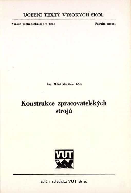 Konstrukce zpracovatelských strojů: Určeno pro posl. fak. strojní