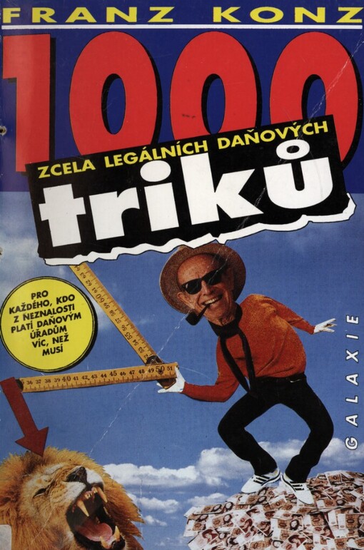 1000 zcela legálních daňových triků: pro každého, kdo z neznalosti platí daňovým úřadům víc, než musí : s aktualizacemi pro rok 1992-1993