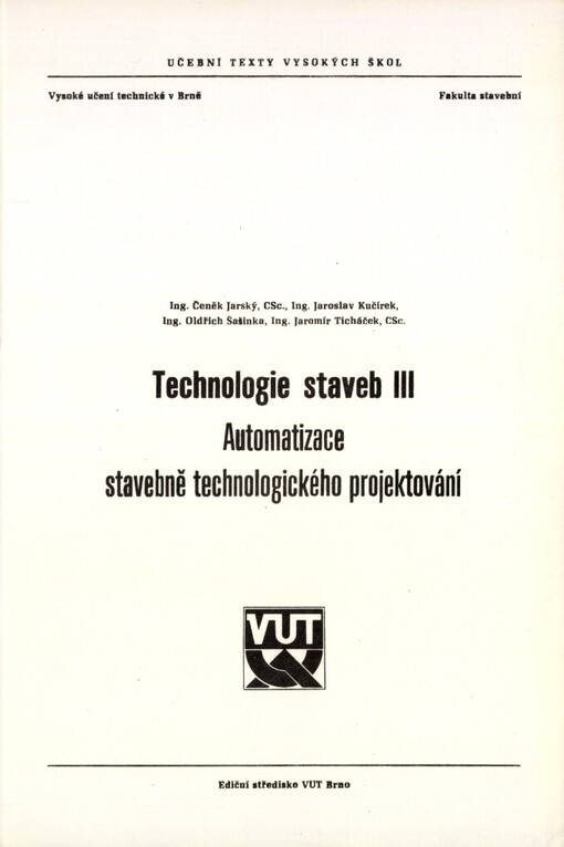 Technologie staveb III: Automatizace stavebně technologického projektování : Určeno pro posl. fak. stavební