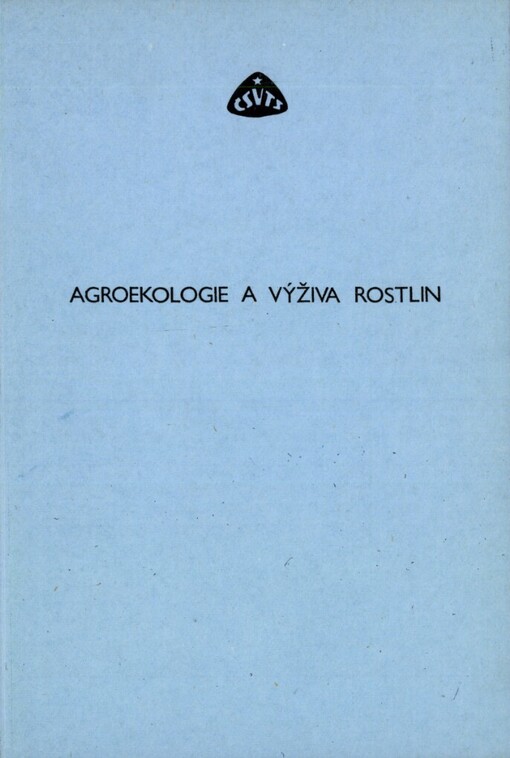 Agroekologie a výživa rostlin: [Sborník]