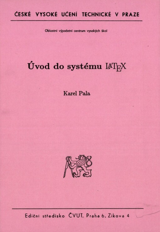Úvod do systému LATEX: [určeno pro stud. všech fakult ČVUT]