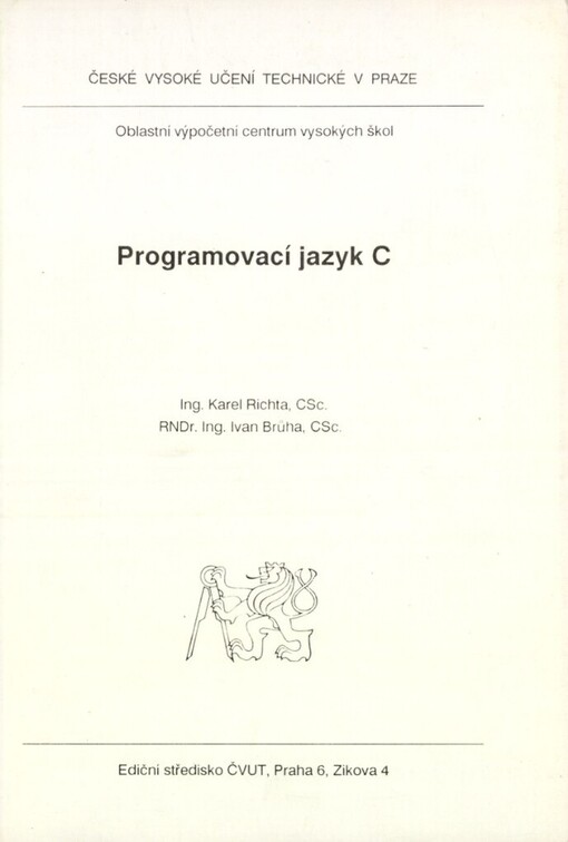 Programovací jazyk C: určeno pro stud. všech fakult ČVUT
