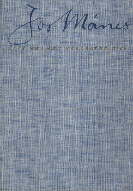 Josef Mánes :živý pramen národní tradice