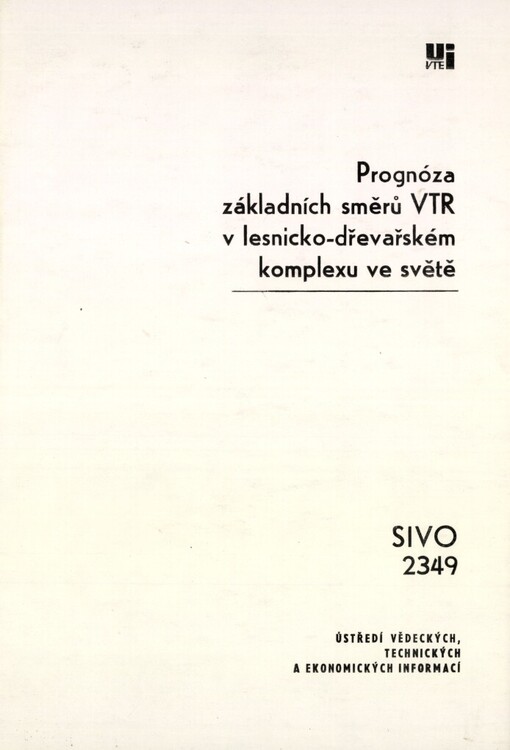 Prognóza základních směrů VTR v lesnicko-dřevařském komplexu ve světě: Prognostická studie