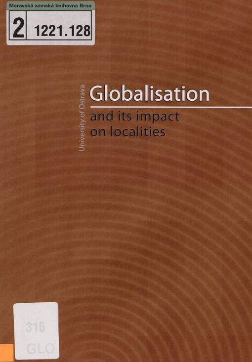 Globalisation and its Impact on Localities: [international conference : Ostrava 5-7th September 2007]