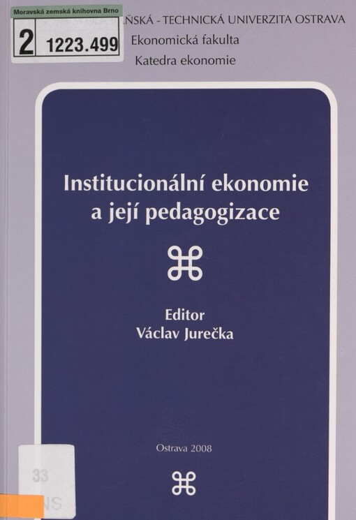 Institucionální ekonomie a její pedagogizace: sborník příspěvků ze semináře konaného u příležitosti 100. výročí narození Johna Kennetha Galbraitha