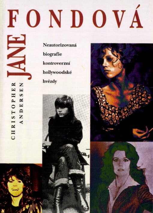 Jane Fondová: [neautorizovaná biografie kontroverzní hollywoodské hvězdy]