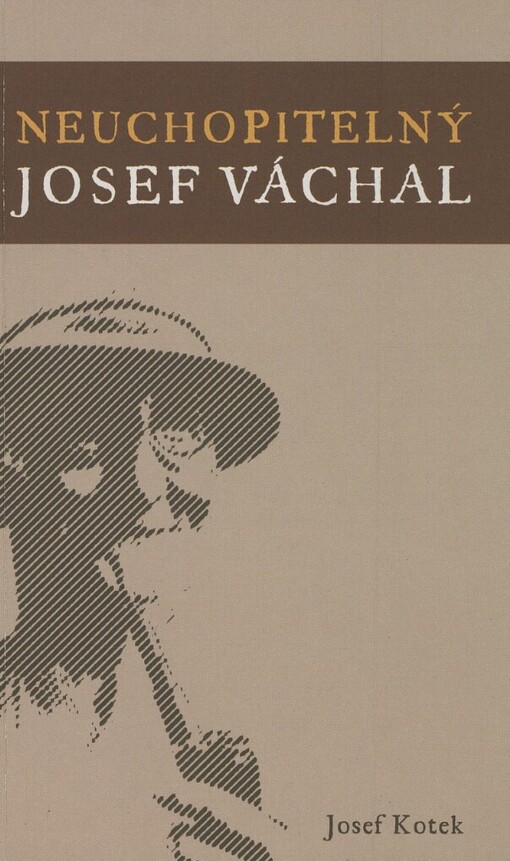 Neuchopitelný Josef Váchal