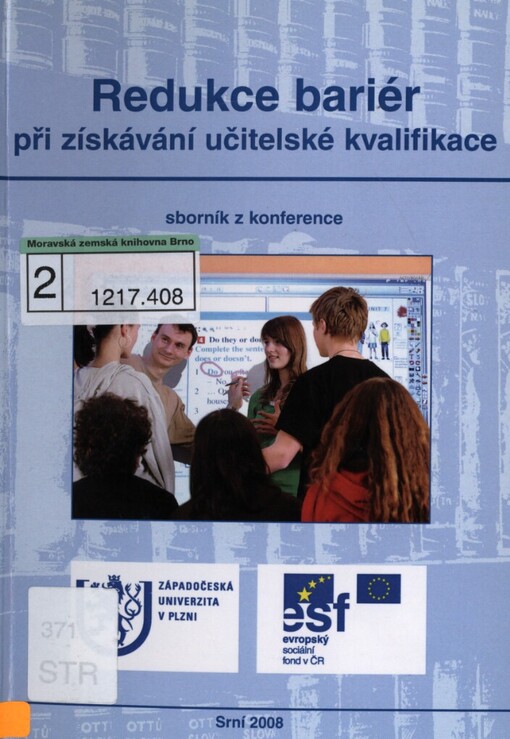 Redukce bariér při získávání učitelské kvalifikace: [sborník z konference : Srní 2008