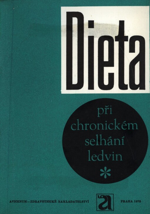 Dieta při chronickém selhání ledvin: příručka pro nemocné, dietní sestry a lékaře