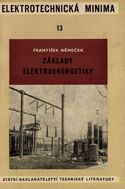 Základy elektroenergetiky: Určeno elektromontérům v elektrárnách a na elektrických vedeních