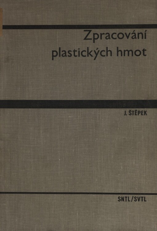 Zpracování plastických hmot :Vysokošk. učebnice