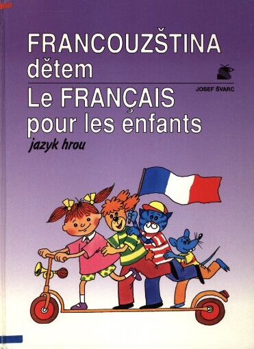 Francouzština dětem =: Le français pour les enfants : jazyk hrou