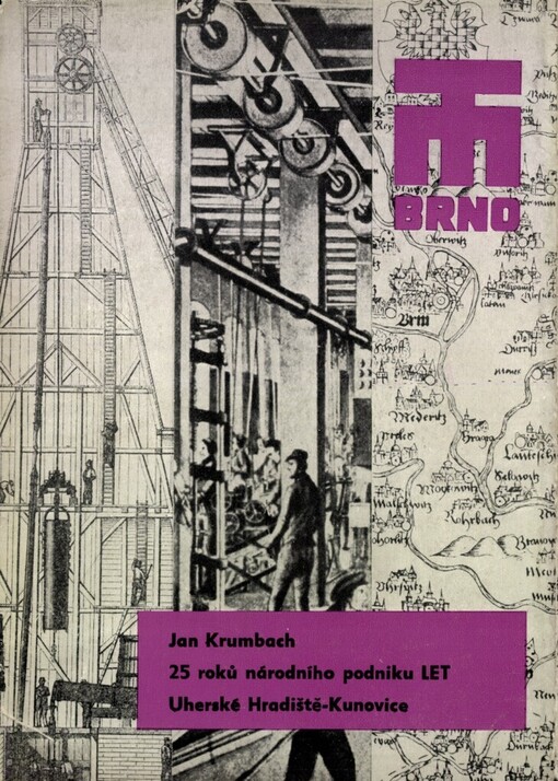 25 roků n.p. Let, Uh. Hradiště-Kunovice a čtyřicet roků kunovické výroby letadel