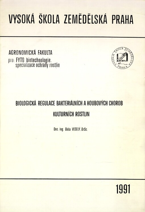 Biologická regulace bakteriálních a houbových chorob kulturních rostlin: Určeno pro stud. oborů fytotechnika, biotechnologie, specializace ochrany rostlin agronomické fak