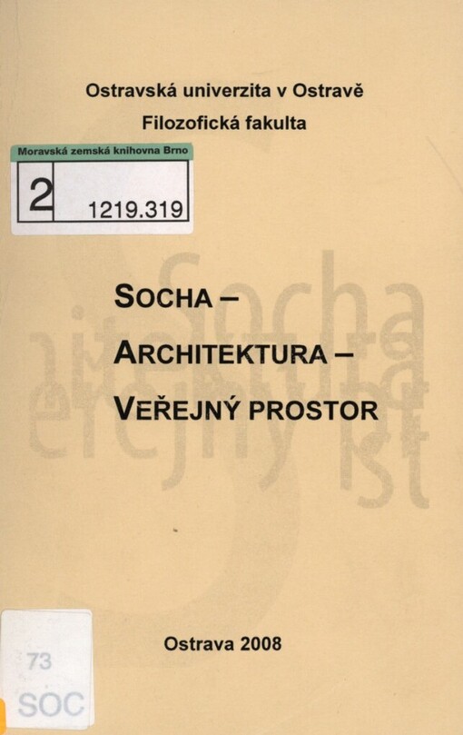 Socha - architektura - veřejný prostor: sborník příspěvků ze semináře konaného dne 7. října 2008 v Ostravě