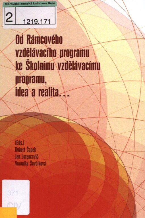 Od Rámcového vzdělávacího programu ke Školnímu vzdělávacímu programu, idea a realita--: sborník textů prezentovaných v rámci konference CIVICS 2007 : 27. dubna 2007