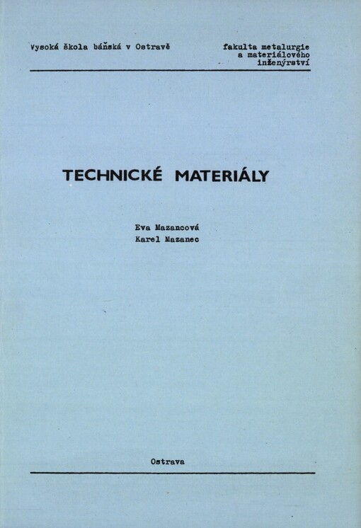 Technické materiály: určeno pro posl. 5. roč. fak. metalurgie a materiálového inženýrství
