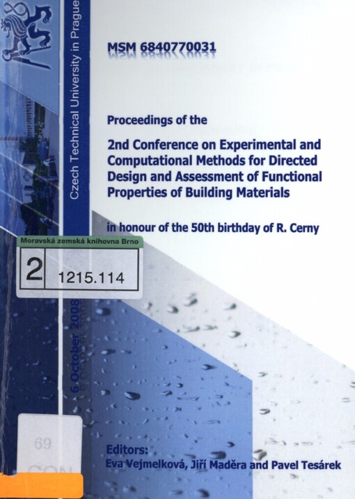Proceedings of the 2nd Conference on Experimental and Computational Methods for Directed Design and Assessment of Functional Properties of Building Materials: MSM 6840770031 : [in honour of the 50th birthday of R. Cerny : 6 October 2008 : Czech Technical University in Prague]