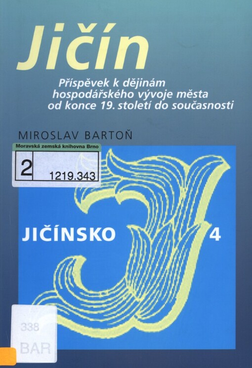 Jičín: příspěvek k dějinám hospodářského vývoje města od konce 19. století do současnosti