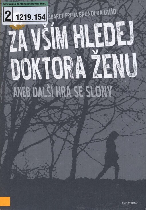 Monstrkabaret Freda Brunolda uvádí Za vším hledej doktora ženu, aneb, Další hra se slony
