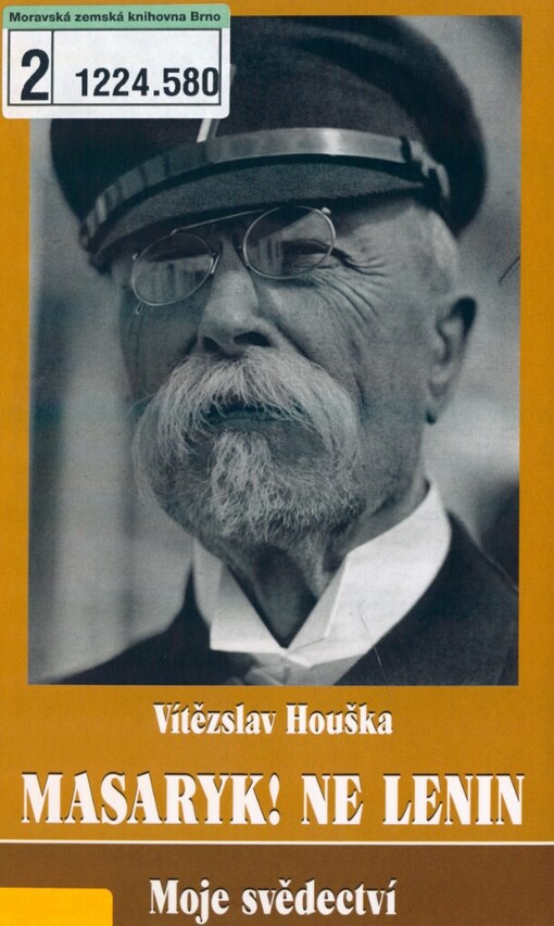 Masaryk! Ne Lenin: moje svědectví