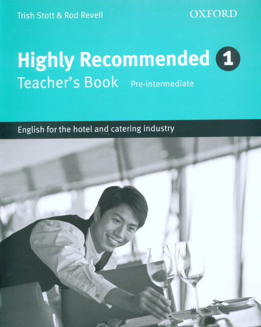 Highly recommended 1 : pre-intermediate : English for the hotel and catering industry, teachers book