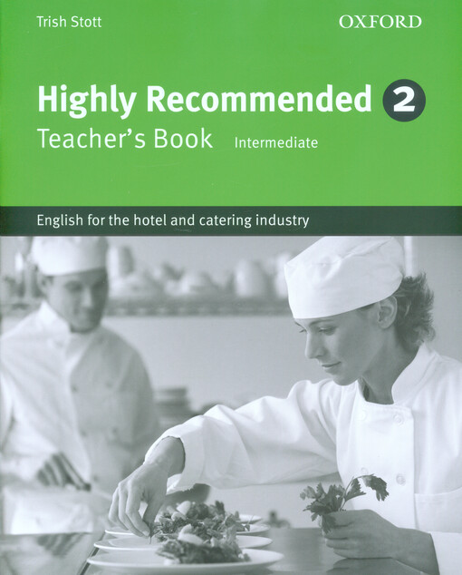 Highly recommended 2 :intermediate : English for the hotel and catering industry, teacher’s book