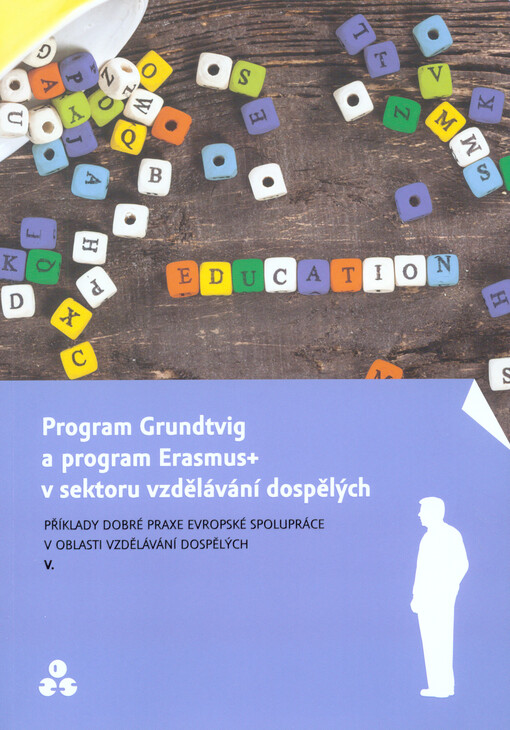Program Grundtvig : příklady dobré praxe evropské spolupráce v oblasti vzdělávání dospělých