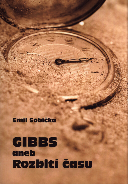 GIBBS, aneb, Rozbití času