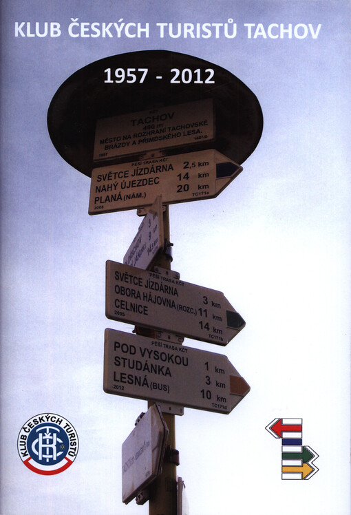Klub českých turistů Tachov : 1957-2012