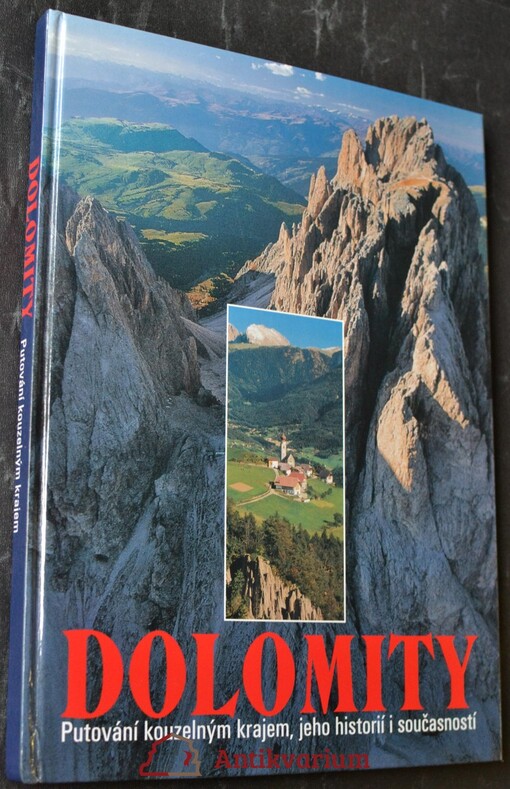 Dolomity : putování kouzelným krajem, jeho historií i současností