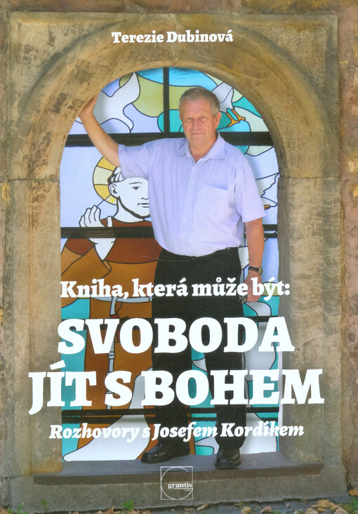 Kniha, která může být: Svoboda jít s Bohem : rozhovory s Josefem Kordíkem