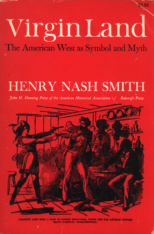 Virgin land : the American West as symbol and myth