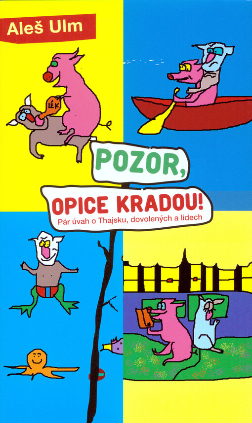 Pozor, opice kradou!: pár úvah o Thajsku, dovolených a lidech
