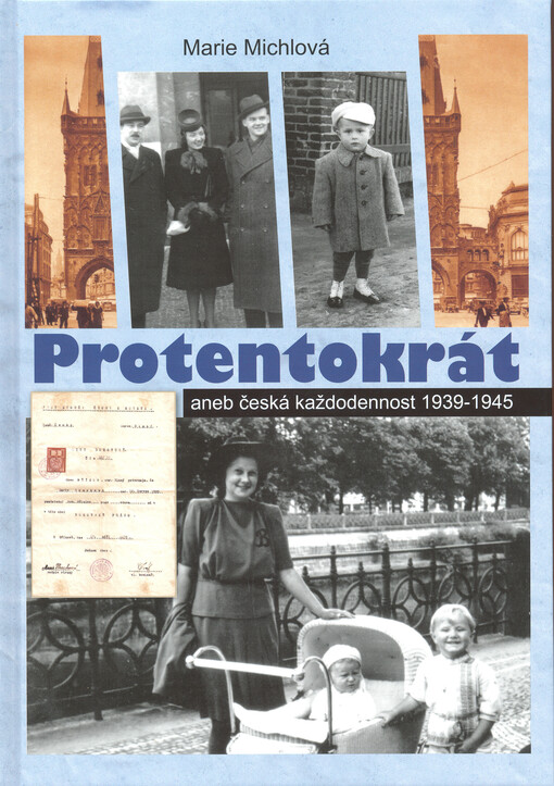 Protentokrát aneb česká každodennost 1939-1945