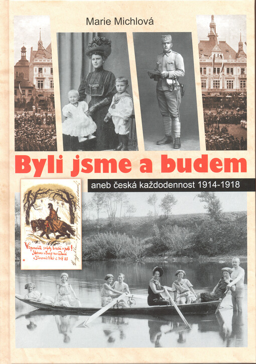 Byli jsme a budem, aneb, Česká každodennost 1914-1918