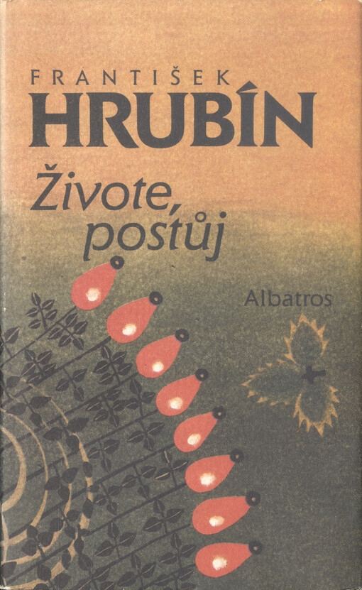 Živote, postůj :výbor z díla