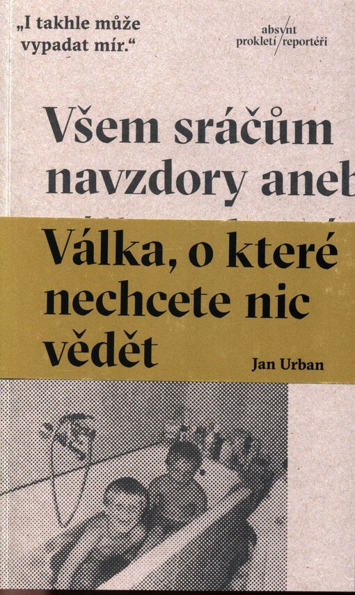 Všem sráčům navzdory, aneb, Válka, o které nechcete nic vědět