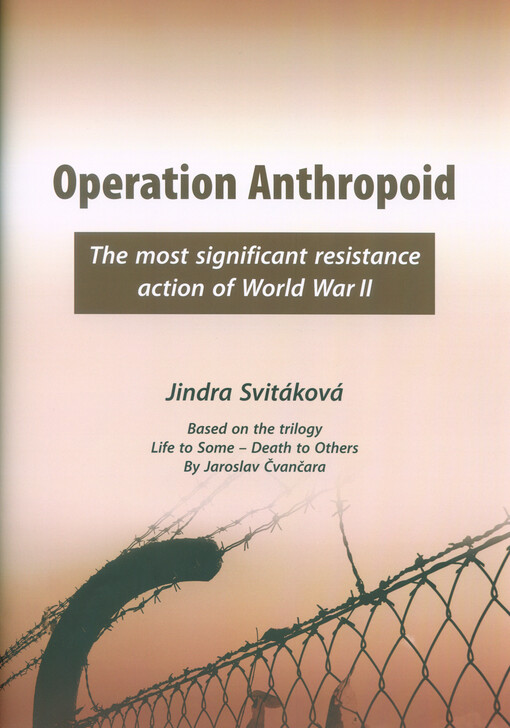 Operation Anthropoid : the most significant resistance action of World War II