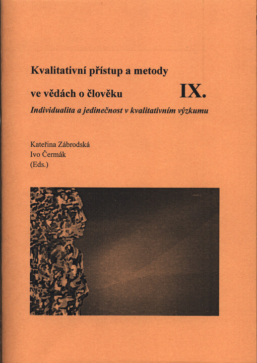 Kvalitativní přístup a metody ve vědách o člověku IX. individualita a jedinečnost v kvalitativním výzkumu