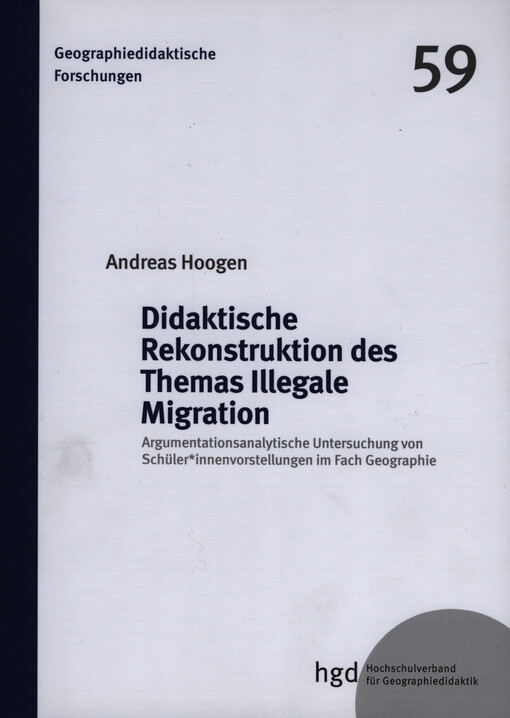 Didaktische Rekonstruktion des Themas Illegale Migration : Argumentationsanalytische Untersuchung von Schüler*innenvorstellungen im Fach Geographie