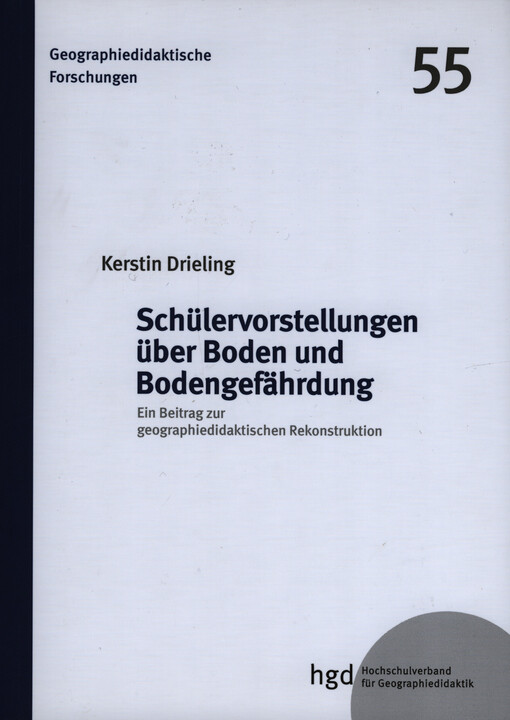 Schülervorstellungen über Boden und Bodengefährdung : ein Beitrag zur geographiedidaktischen Rekonstruktion