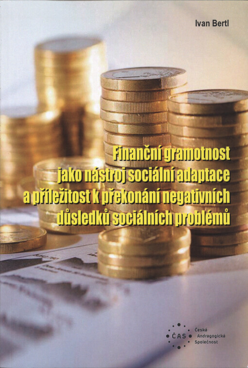 Finanční gramotnost jako nástroj sociální adaptace a příležitost k překonání negativních důsledků sociálních problémů