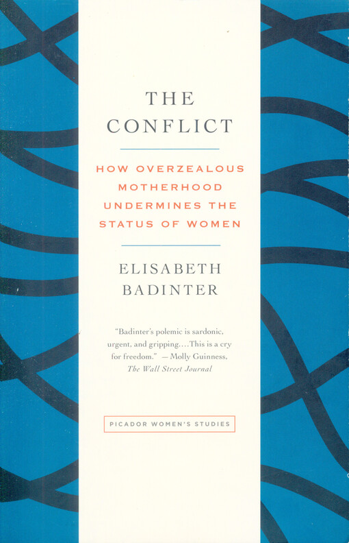 The conflict : how overzealous motherhood undermines the status of women