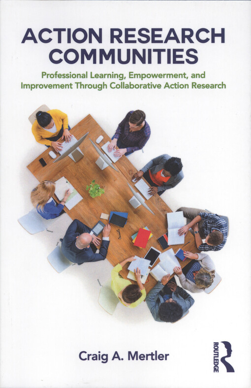 Action research communities : professional learning, empowerment, and improvement through collaborative action research